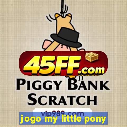 jogo my little pony